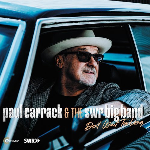 Paul Carrack & The SWR Big Band - Dont Wait Too Long (2023)