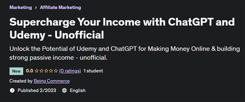Supercharge Your Income with ChatGPT and Udemy - Unofficial