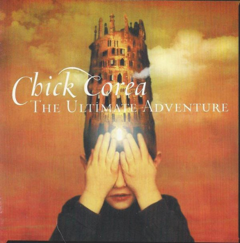 Chick Corea - The Ultimate Adventure (2006) Lossless