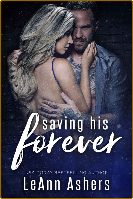 Saving His Forever - LeAnn Ashers  E3c5a92be526d86bd5abcb6974d37527