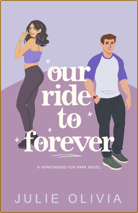 Our Ride To Forever - Julie Olivia