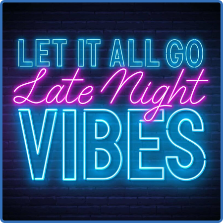 Let It All Go - Late Night Vibes (2023)
