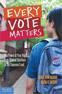 Every Vote Matters The Power of Your Voice, from Student Elections to the Supreme Court