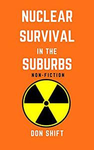 Nuclear Survival in the Suburbs Non-fiction