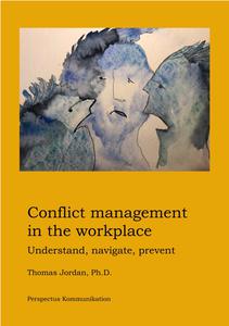 Conflict Management in the Workplace Understand, Navigate, Prevent