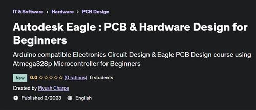 Autodesk Eagle - PCB & Hardware Design for Beginners