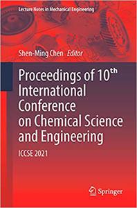 Proceedings of 10th International Conference on Chemical Science and Engineering ICCSE 2021