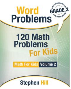Word Problems 120 Math Problems For Kids Math Workbook Grade 2 (Math For Kids)