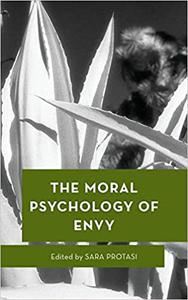 The Moral Psychology of Envy (Volume 18)