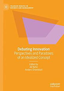 Debating Innovation Perspectives and Paradoxes of an Idealized Concept