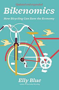 Bikenomics How Bicycling Can Save the Economy