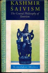 Kashmir Saivism - The Central Philosophy of Tantrism