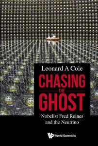 Chasing the Ghost  Nobelist Fred Reines and the Neutrino