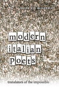 Modern Italian Poets Translators of the Impossible