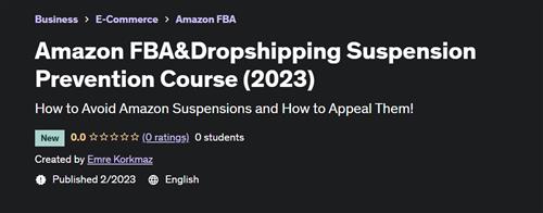 Amazon FBA&Dropshipping Suspension Prevention Course (2023)