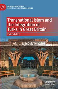 Transnational Islam and the Integration of Turks in Great Britain