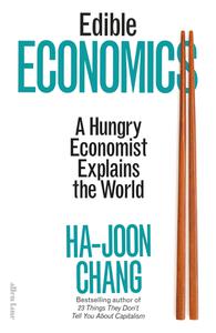 Edible Economics A Hungry Economist Explains the World, UK Edition