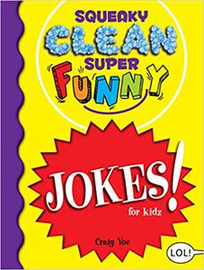 Squeaky Clean Super Funny Jokes for Kidz (Things to Do at Home, Learn to Read, Jokes & Riddles for Kids)