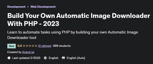 Build Your Own Automatic Image Downloader With PHP - 2023