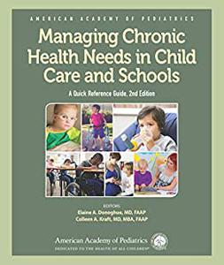 Managing Chronic Health Needs in Child Care and Schools  A Quick Reference Guide