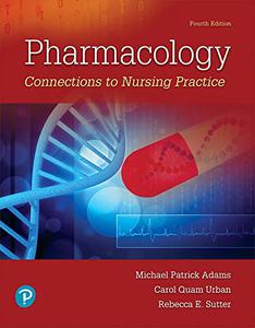 Pharmacology Connections to Nursing Practice, 4th Edition