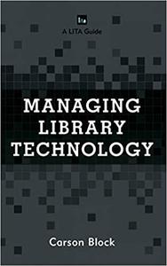 Managing Library Technology A LITA Guide