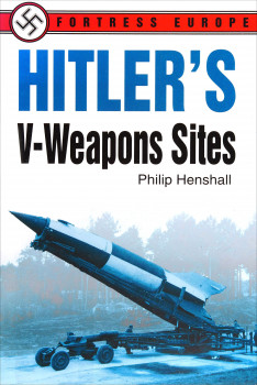 Hitler's V-Weapons Sites (Fortress Europe)
