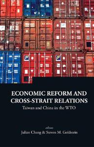Economic Reform and Cross-Strait Relations Taiwan and China in the WTO