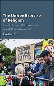 The Unfree Exercise of Religion A World Survey of Discrimination against Religious Minorities