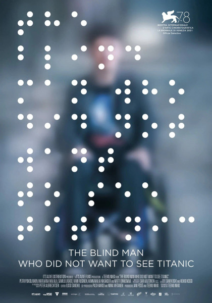  ,      / Sokea mies joka ei halunnut nähdä Titanicia / The Blind Man Who Did Not Want to See Titanic (2021) HDRip  New-Team | Jaskier