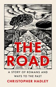 The Road A Story of Romans and Ways to the Past