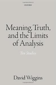 Meaning, Truth, and the Limits of Analysis Ten Studies