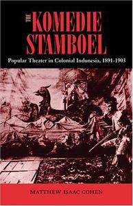 The Komedie Stamboel Popular Theater in Colonial Indonesia, 1891-1903