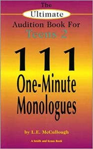 The Ultimate Audition Book for Teens 2 111 One-Minute Monologues