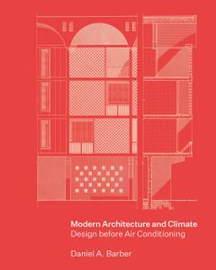 Modern Architecture and Climate Design before Air Conditioning