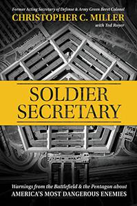 Soldier Secretary Warnings from the Battlefield & the Pentagon About America's Most Dangerous Enemies