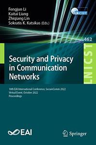 Security and Privacy in Communication Networks 18th EAI International Conference, SecureComm 2022
