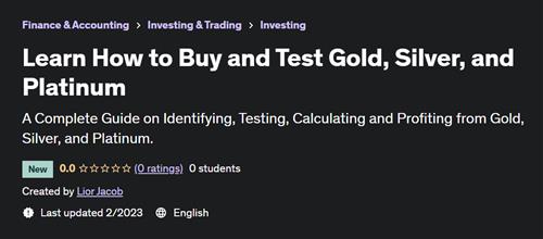 Learn How to Buy and Test Gold, Silver, and Platinum