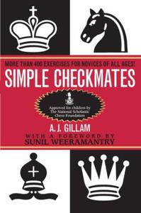 Simple Checkmates More Than 400 Exercises for Novices of All Ages!