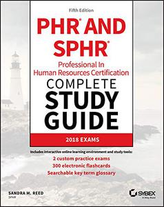 PHR and SPHR Professional in Human Resources Certification Complete Study Guide 2018 Exams