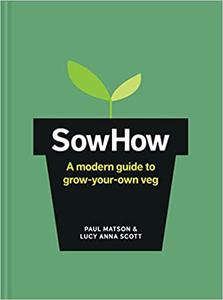 SowHow A modern guide to grow-your-own veg