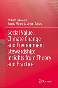 Social Value, Climate Change and Environmental Stewardship Insights from Theory and Practice