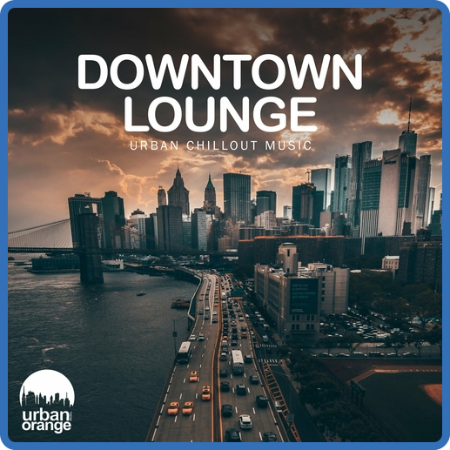 VA - Downtown Lounge  Urban Chillout Music (2023) MP3