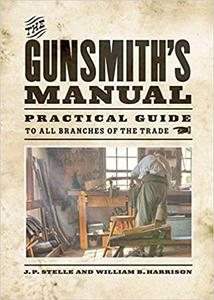 The Gunsmith's Manual Practical Guide to All Branches of the Trade