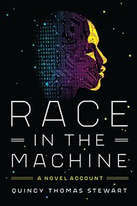 Race in the Machine A Novel Account