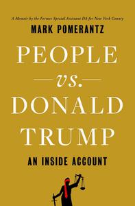 People vs. Donald Trump An Inside Account