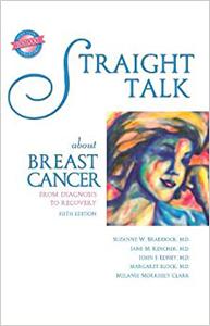 Straight Talk about Breast Cancer From Diagnosis to Recovery