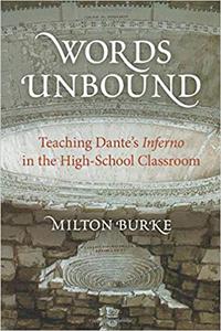 Words Unbound Teaching Dante's Inferno in the High School Classroom