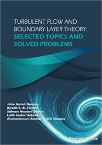 Turbulent Flow and Boundary Layer Theory Selected Topics and Solved Problems
