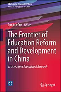 The Frontier of Education Reform and Development in China Articles from Educational Research